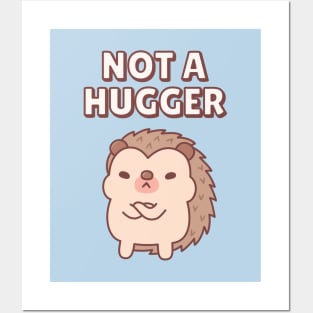 Funny Grumpy Hedgehog Not A Hugger Posters and Art